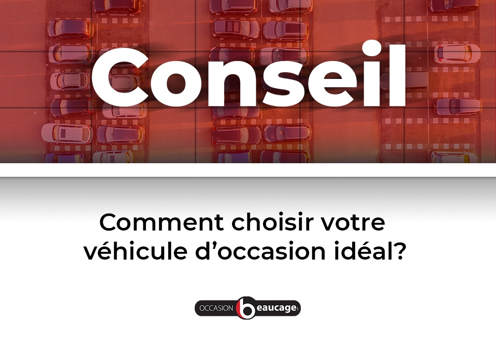 Conseils d'Occasion Beaucage pour choisir votre véhicule d'occasion